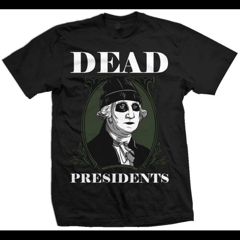 ❤️SOLD❤️Dead presidents T shirt